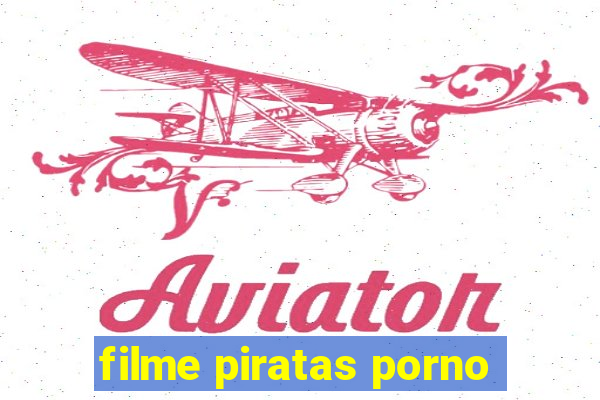 filme piratas porno